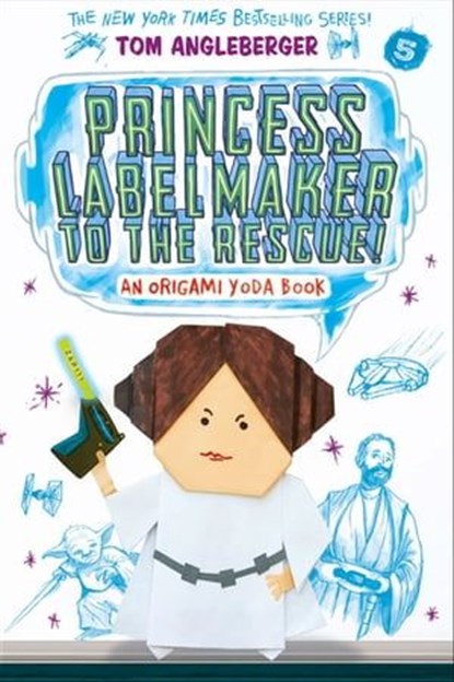 Princess Labelmaker to the Rescue!, Tom Angleberger - Ebook - 9781613126257
