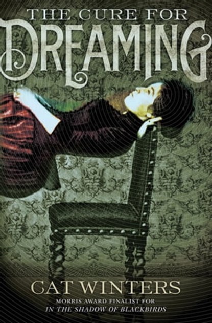 The Cure for Dreaming, Cat Winters - Ebook - 9781613126912