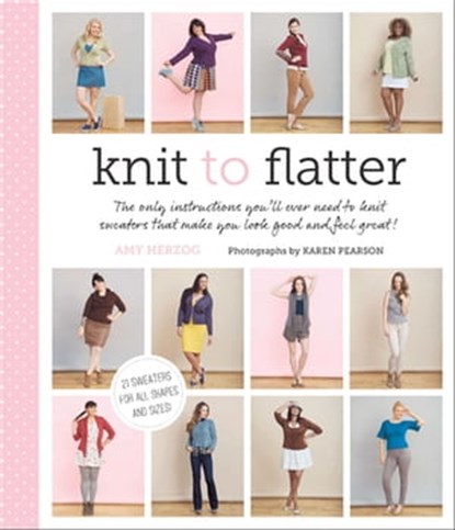 Knit to Flatter, Amy Herzog ; Karen Pearson - Ebook - 9781613127025