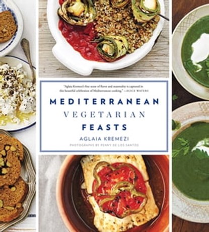 Mediterranean Vegetarian Feasts, Aglaia Kremezi ; Penny De Los Santos - Ebook - 9781613127117