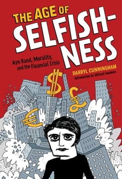 The Age of Selfishness, Darryl Cunningham - Ebook - 9781613127674