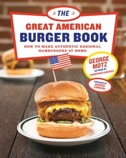 The Great American Burger Book, George Motz - Ebook - 9781613129425