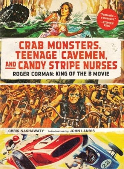 Crab Monsters, Teenage Cavemen, and Candy Stripe Nurses, Chris Nashawaty - Ebook - 9781613129814