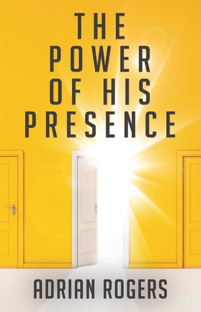 The Power of His Presence, Dr Adrian Rogers - Paperback - 9781613142646