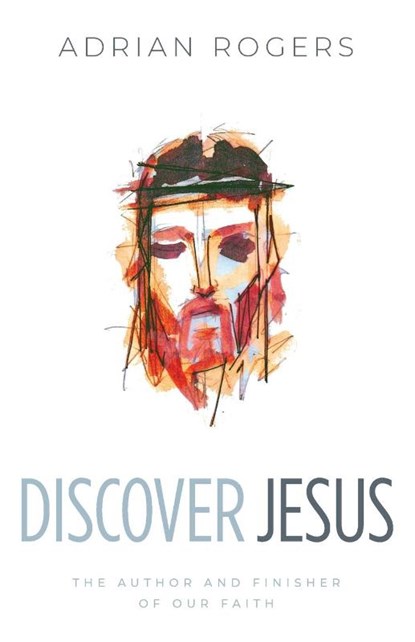 Discover Jesus, Adrian Rogers - Paperback - 9781613145746