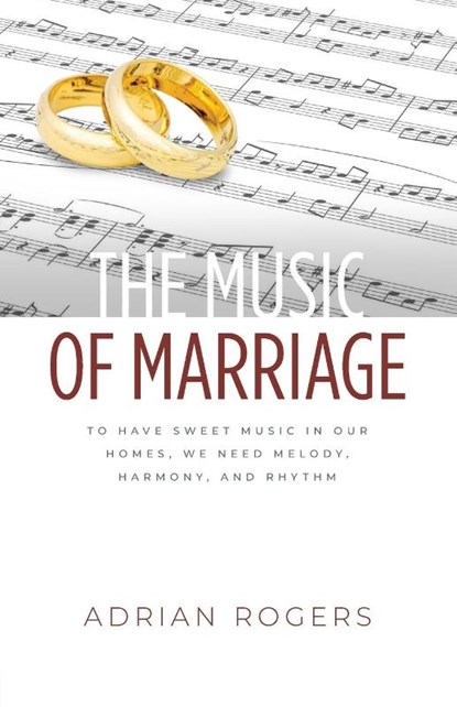The Music of Marriage, Adrian Rogers - Paperback - 9781613147931