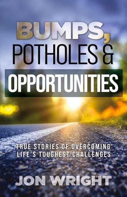 Bumps, Potholes & Opportunities, Jon Wright - Paperback - 9781613149591