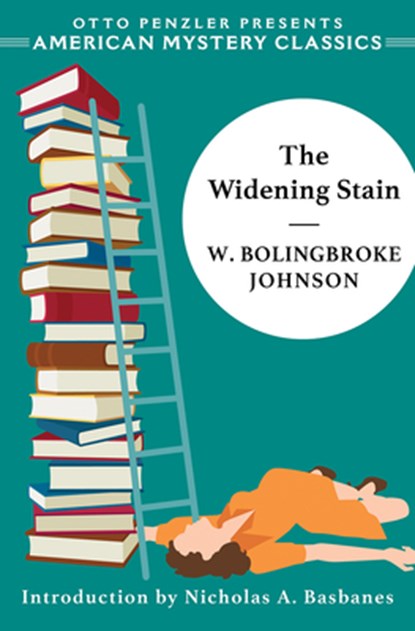 The Widening Stain, W. Bolingbroke Johnson - Paperback - 9781613161715