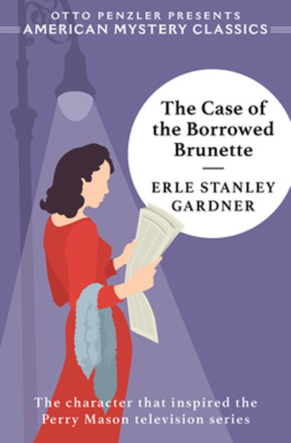 Case of the Borrowed Brunette, Erle Stanley Gardner - Paperback - 9781613162484