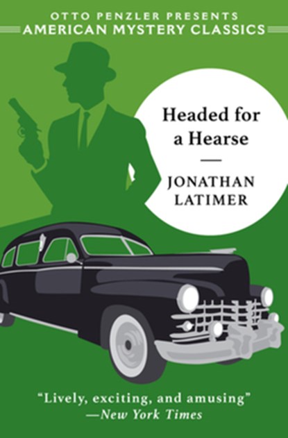 Headed for a Hearse, Jonathan Latimer - Paperback - 9781613162811