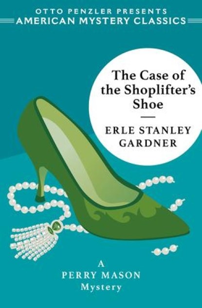 The Case of the Shoplifter's Shoe, Erle Stanley Gardner - Paperback - 9781613162866