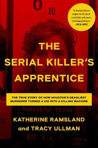 The Serial Killer's Apprentice, Tracy Ullman ; Katherine Ramsland - Ebook - 9781613164969