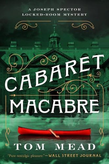 Cabaret Macabre: A Locked-Room Mystery, Tom Mead - Gebonden - 9781613165300