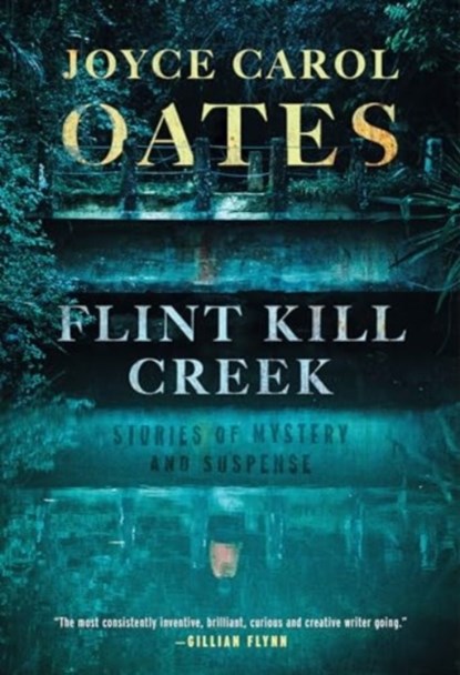 Flint Kill Creek, Joyce Carol Oates - Gebonden - 9781613165577