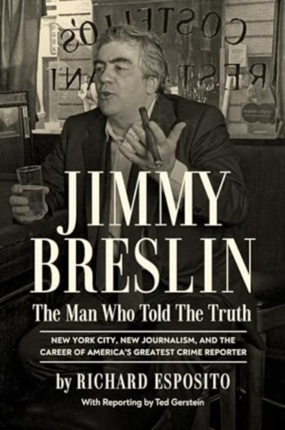 Jimmy Breslin: The Man Who Told the Truth, Richard Esposito - Gebonden - 9781613165775