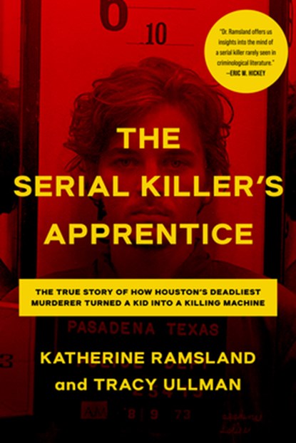 The Serial Killer's Apprentice, Katherine Ramsland ; Tracy Ullman - Paperback - 9781613166406