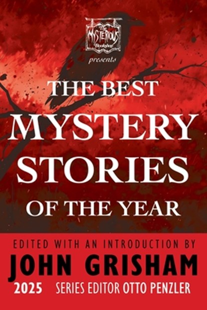 The Mysterious Bookshop Presents the Best Mystery Stories of the Year 2025, John Grisham ; Otto Penzler - Paperback - 9781613166840