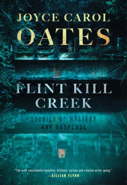 Flint Kill Creek, Joyce Carol Oates - Paperback - 9781613167168