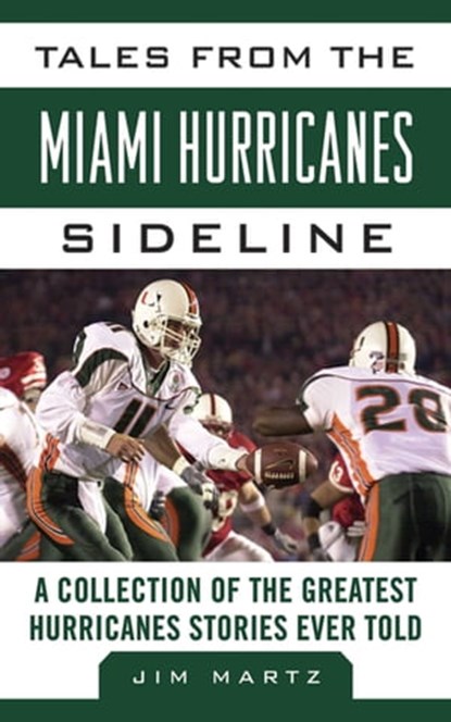 Tales from the Miami Hurricanes Sideline, Jim Martz - Ebook - 9781613213636