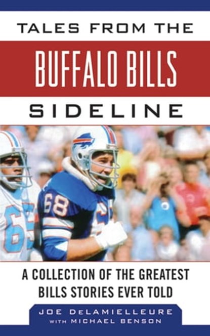 Tales from the Buffalo Bills Sideline, Joe DeLamielleure ; Michael Benson - Ebook - 9781613213841