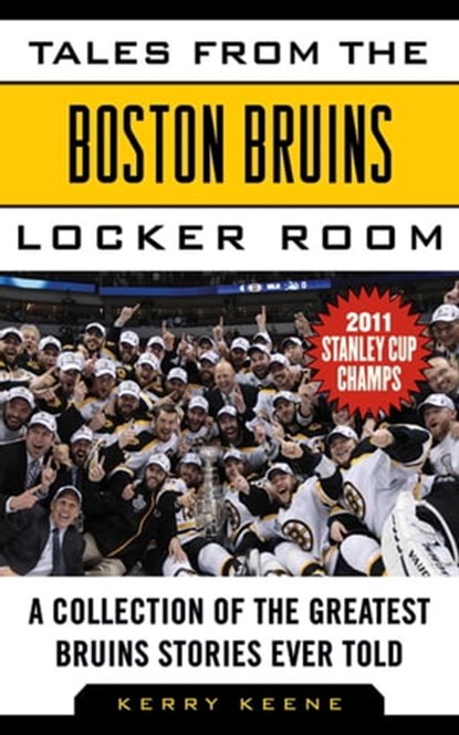 Tales from the Boston Bruins Locker Room, Kerry Keene - Ebook - 9781613215593