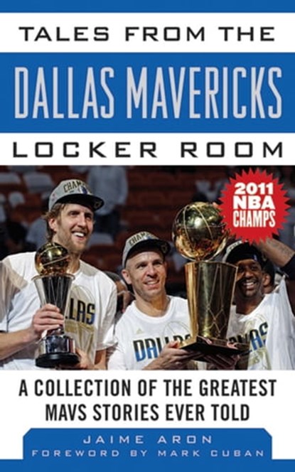 Tales from the Dallas Mavericks Locker Room, Jaime Aron ; Mark Cuban - Ebook - 9781613215616
