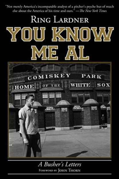 You Know Me Al, Ring Lardner - Ebook - 9781613216941