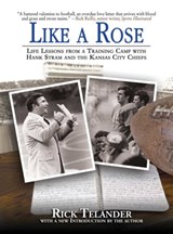 Like a Rose - Rick Telander - 9781613217573