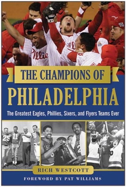 The Champions of Philadelphia, Rich Westcott - Ebook - 9781613218501