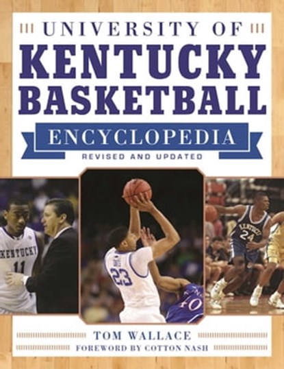University of Kentucky Basketball Encyclopedia, Tom Wallace - Ebook - 9781613218938