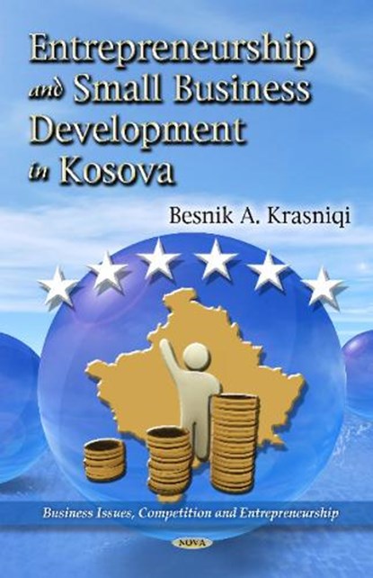 Determinants of Entrepreneurship & Small Business Development in Kosova, KRASNIQI,  Besnik A - Gebonden - 9781613241806