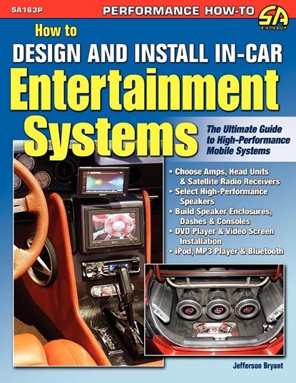 How to Design and Install In-Car Entertainment Systems, Jefferson Bryant - Paperback - 9781613250754