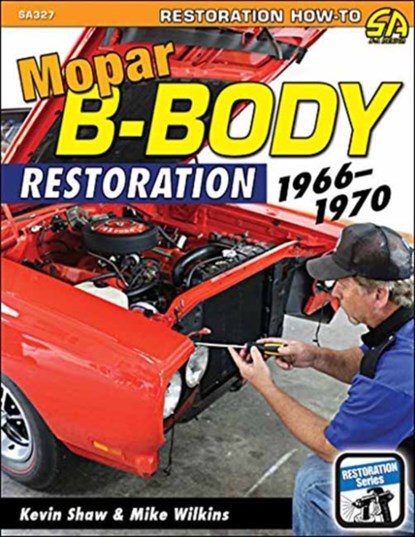Mopar B-Body Restoration, Kevin Shaw ; Mike Wilkins - Paperback - 9781613251928