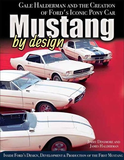 Mustang by Design, DINSMORE,  James ; Halderman, James - Paperback - 9781613254073