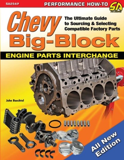Chevy Big-Block Engine Parts Interchange, John Baechtel - Paperback - 9781613255322