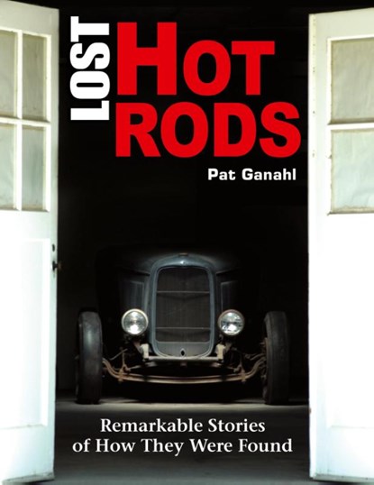 Lost Hot Rods, Pat Ganahl - Paperback - 9781613255414