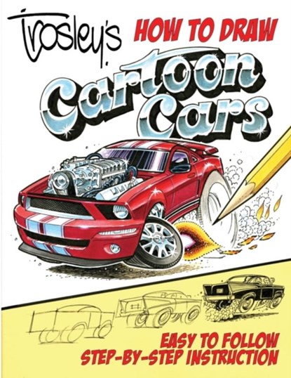 Trosley's How to Draw Cartoon Cars, George Trosley - Paperback - 9781613255483