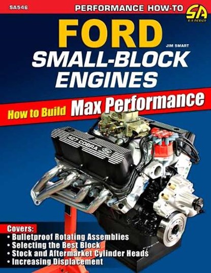 Ford Small-Block Engines: How to Build Max Performance, Jim Smart - Paperback - 9781613258026