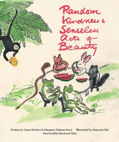 Random Kindness and Senseless Acts of Beauty, Anne Herbert ; Margaret Paloma Pavel - Paperback - 9781613320235