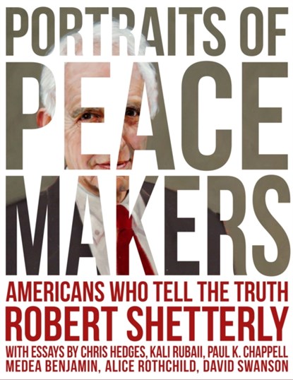 Portraits of Peacemakers, Robert Shetterly - Gebonden - 9781613322567