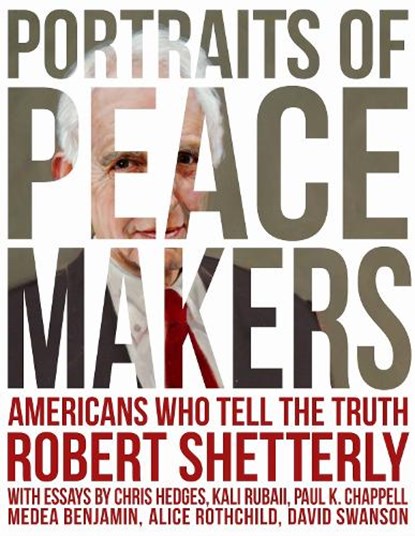 Portraits of Peacemakers, Robert Shetterly - Gebonden - 9781613322567