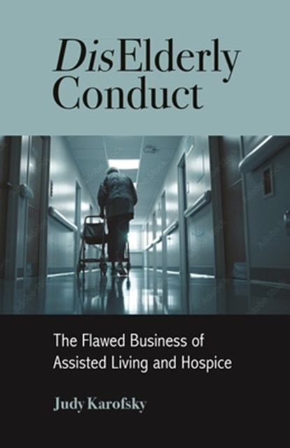 DisElderly Conduct, Judy Karofsky - Paperback - 9781613322673