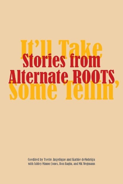 Stories from Alternate ROOTS, Kathie deNobriga ; Yvette Angelique ; Ashley Minner Jones - Paperback - 9781613322994