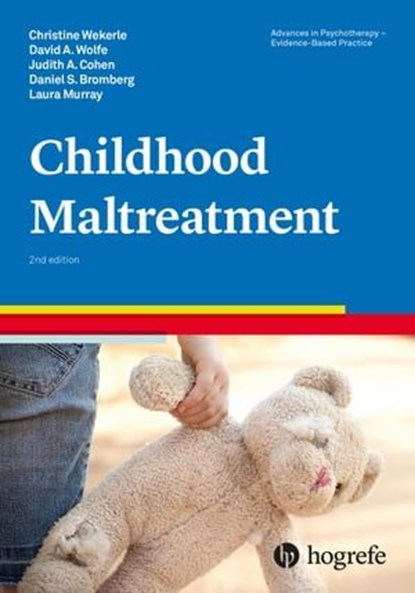Childhood Maltreatment, Christine Wekerle ; David A. Wolfe ; Judith A. Cohen ; Daniel S. Bromberg ; Laura Murray - Ebook - 9781613344187