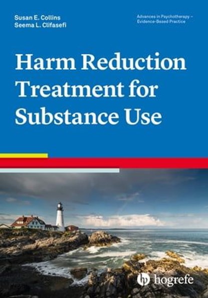 Harm Reduction Treatment for Substance Use, Susan E. Collins ; Seema L. Clifasefi - Ebook - 9781613345078