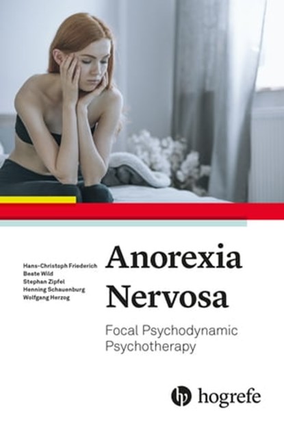Anorexia Nervosa, Hans-Christoph Friederich ; Beate Wild ; Stephan Zipfel ; Henning Schauenburg ; Wolfgang Herzog - Ebook - 9781613345542