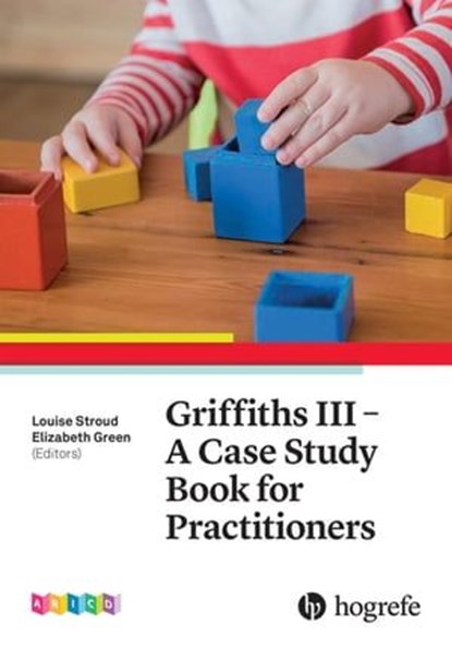Griffiths III – A Case Study Book for Practitioners, niet bekend - Ebook - 9781613345917