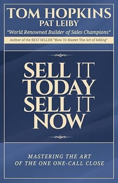Sell it Today, Sell it Now, Tom Hopkins - Paperback - 9781613396698