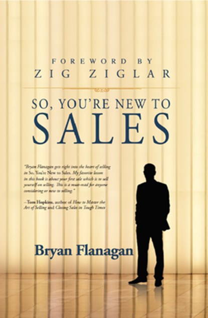 So You're New to Sales, Bryan Flanagan - Paperback - 9781613397428