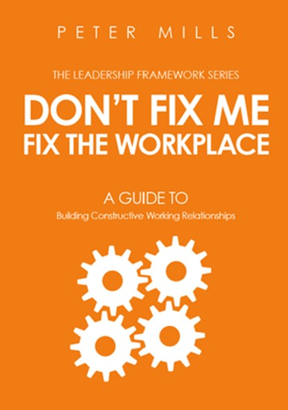 Don't Fix Me, Fix the Workplace, Peter Mills - Paperback - 9781613398883